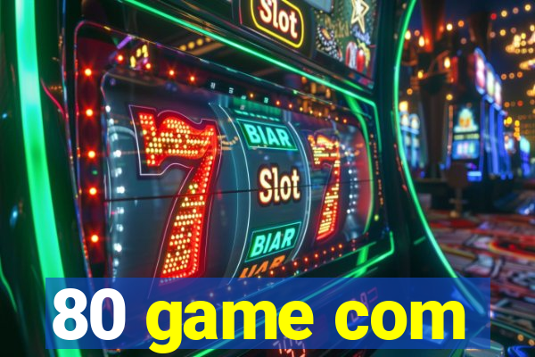 80 game com